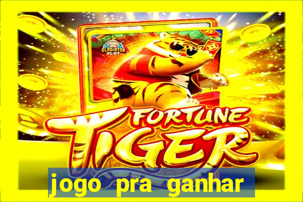 jogo pra ganhar dinheiro sem depositar